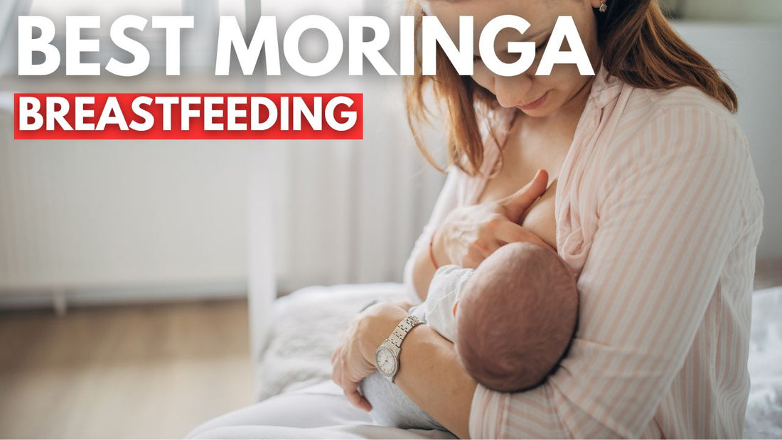 Best Moringa For Breastfeeding