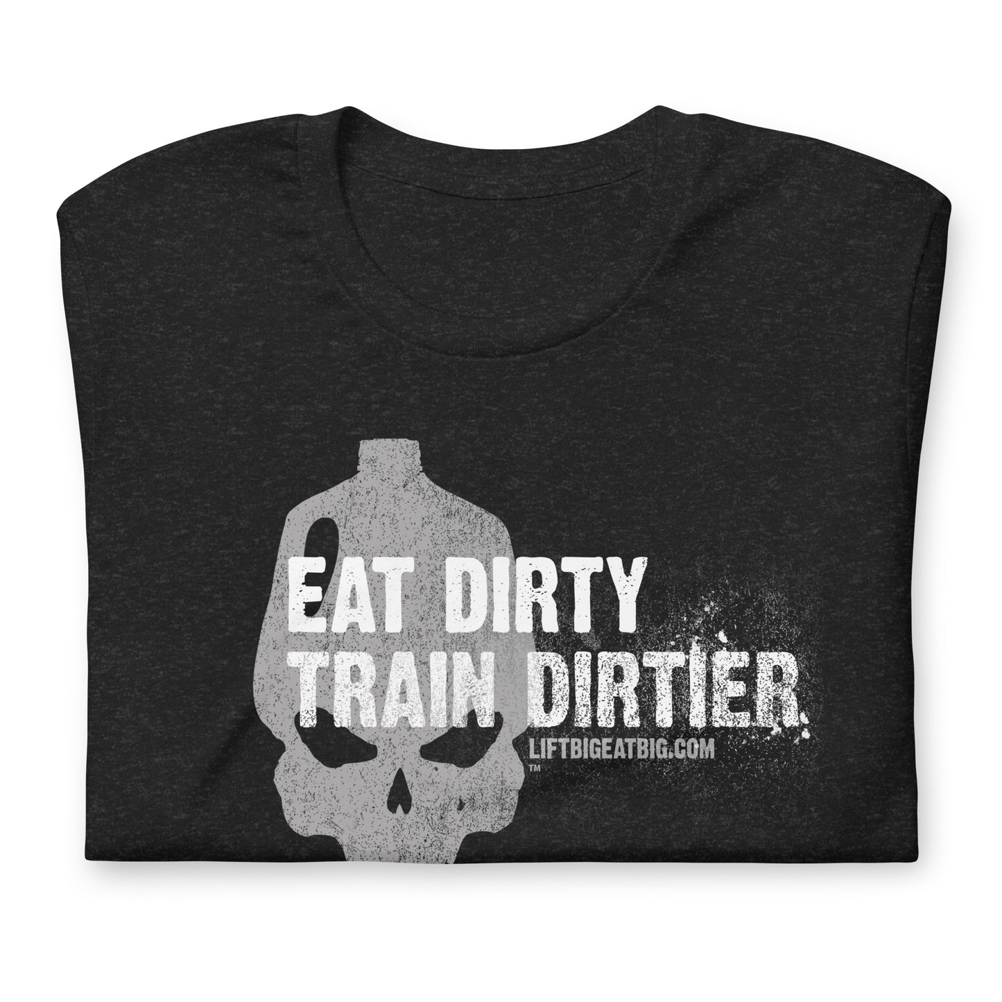 Eat Dirty Train Dirtier Men's T-shirt